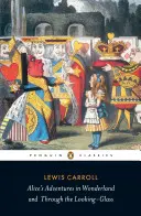Le avventure di Alice nel Paese delle Meraviglie e Attraverso lo Specchio - Alice's Adventures in Wonderland and Through the Looking-Glass
