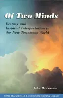 Di due menti - Estasi e interpretazione ispirata nel Nuovo Testamento - Of Two Minds - Ecstasy & Inspired Interpretation in the New Testament World