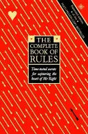 Libro completo delle regole - Segreti testati nel tempo per conquistare il cuore del ragazzo giusto - Complete Book of Rules - Time Tested Secrets for Capturing the Heart of Mr. Right