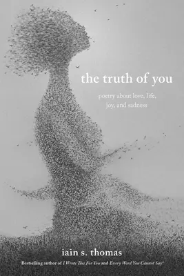 La verità di te: Poesia sull'amore, la vita, la gioia e la tristezza - The Truth of You: Poetry about Love, Life, Joy, and Sadness