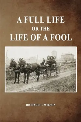 Una vita piena o la vita di uno sciocco - A Full Life or the Life of a Fool