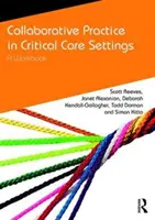 Pratica collaborativa in ambiente di terapia intensiva: Un libro di lavoro - Collaborative Practice in Critical Care Settings: A Workbook