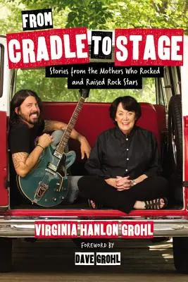 Dalla culla al palcoscenico: Storie di madri che hanno fatto il rock e cresciuto le rockstar - From Cradle to Stage: Stories from the Mothers Who Rocked and Raised Rock Stars