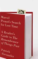 Alla ricerca del tempo perduto di Marcel Proust: Guida del lettore al ricordo delle cose passate - Marcel Proust's Search for Lost Time: A Reader's Guide to the Remembrance of Things Past