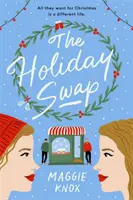 Holiday Swap - La storia d'amore perfetta per le feste, che scalda i cuori e che è accogliente - Holiday Swap - The perfect heartwarming and cosy festive romance