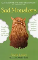 Mostri tristi - Ringhiando all'esterno, piangendo all'interno - Sad Monsters - Growling on the Outside, Crying on the Inside