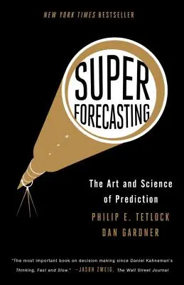 Superforecasting: L'arte e la scienza della previsione - Superforecasting: The Art and Science of Prediction