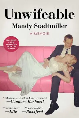 Unwifeable: Un libro di memorie - Unwifeable: A Memoir