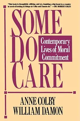 Alcuni si preoccupano: Vite contemporanee di impegno morale - Some Do Care: Contemporary Lives of Moral Commitment