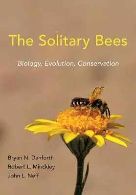 Le api solitarie: Biologia, evoluzione, conservazione - The Solitary Bees: Biology, Evolution, Conservation