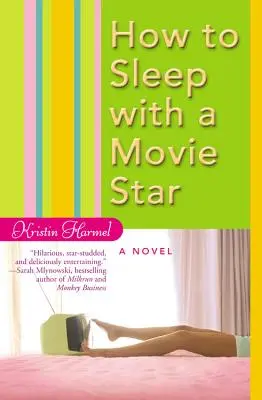 Come andare a letto con una star del cinema - How to Sleep with a Movie Star