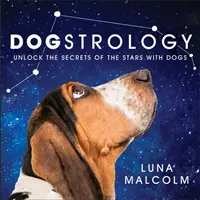 Dogstrologia - Svelare i segreti delle stelle con i cani - Dogstrology - Unlock the Secrets of the Stars with Dogs