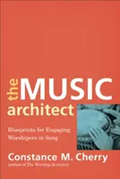 L'architetto della musica: Schemi per coinvolgere i fedeli nel canto - The Music Architect: Blueprints for Engaging Worshipers in Song