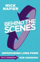 Dietro le quinte: Improvvisare in forma lunga - Behind the Scenes: Improvising Long Form