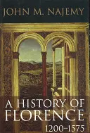 Storia di Firenze, 1200 - 1575 - A History of Florence, 1200 - 1575
