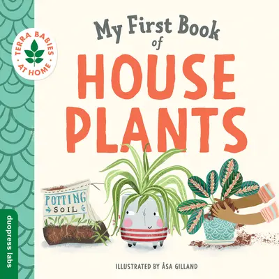 Il mio primo libro delle piante da appartamento - My First Book of Houseplants
