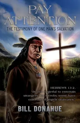Prestare attenzione: La testimonianza della salvezza di un uomo. Ebrei 13-2, Non dimenticatevi di intrattenere i forestieri, perché così alcuni sono entrati in un'altra casa. - Pay Attention: The testimony of one man's salvation. Hebrews 13-2, Be not forgetful to entertain strangers: for thereby some have ent