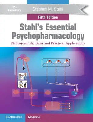 Psicofarmacologia essenziale di Stahl: Basi neuroscientifiche e applicazioni pratiche - Stahl's Essential Psychopharmacology: Neuroscientific Basis and Practical Applications