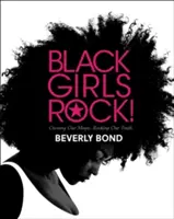 Black Girls Rock! Possedere la nostra magia. La nostra verità. - Black Girls Rock!: Owning Our Magic. Rocking Our Truth.