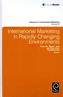 Marketing internazionale in contesti in rapida evoluzione - International Marketing in Rapidly Changing Environments