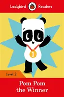 Pom Pom il vincitore - Ladybird Readers Livello 2 - Pom Pom the Winner - Ladybird Readers Level 2