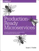 Microservizi pronti per la produzione: Costruire sistemi standardizzati in un'organizzazione di ingegneria - Production-Ready Microservices: Building Standardized Systems Across an Engineering Organization