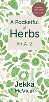 Un tascabile di erbe - Dalla A alla Z - Pocketful of Herbs - An A-Z