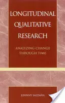 Ricerca qualitativa longitudinale: Analizzare il cambiamento nel tempo - Longitudinal Qualitative Research: Analyzing Change Through Time