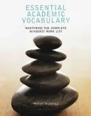 Vocabolario accademico essenziale: Padroneggiare l'elenco completo delle parole accademiche - Essential Academic Vocabulary: Mastering the Complete Academic Word List