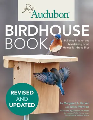 Audubon Birdhouse Book, Revised and Updated: Costruire, posizionare e mantenere grandi case per grandi uccelli - Audubon Birdhouse Book, Revised and Updated: Building, Placing, and Maintaining Great Homes for Great Birds