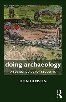 Fare archeologia: Guida alla materia per gli studenti - Doing Archaeology: A Subject Guide for Students