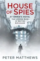 La casa delle spie: St Ermin's Hotel, la base londinese dello spionaggio britannico - House of Spies: St Ermin's Hotel, the London Base of British Espionage