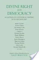 Diritto divino e democrazia - Antologia della scrittura politica nell'Inghilterra degli Stuart - Divine Right and Democracy - An Anthology of Political Writing in Stuart England