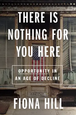 Non c'è niente per te qui: Trovare opportunità nel ventunesimo secolo - There Is Nothing for You Here: Finding Opportunity in the Twenty-First Century