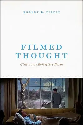 Il pensiero filmato: Il cinema come forma riflessiva - Filmed Thought: Cinema as Reflective Form