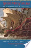 Gli uomini di mare della Spagna: La vita quotidiana sulle flotte delle Indie nel XVI secolo - Spain's Men of the Sea: Daily Life on the Indies Fleets in the Sixteenth Century