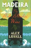 Madeira: il vino del Medio Atlantico - Madeira: The Mid-Atlantic Wine
