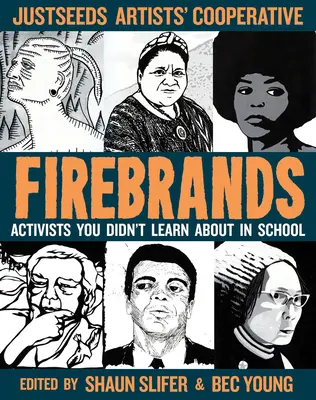 Marchi di fuoco: Attivisti che non avete imparato a scuola - Firebrands: Activists You Didn't Learn about in School