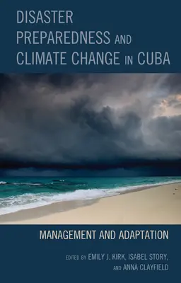 Preparazione ai disastri e cambiamenti climatici a Cuba: Gestione e adattamento - Disaster Preparedness and Climate Change in Cuba: Management and Adaptation