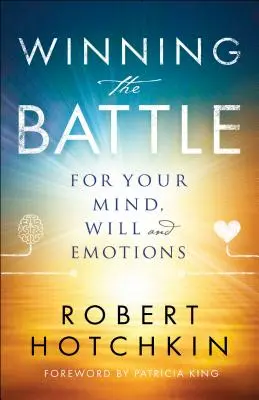 Vincere la battaglia per la mente, la volontà e le emozioni - Winning the Battle for Your Mind, Will and Emotions