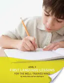 Lezioni di prima lingua livello 3: Guida per l'istruttore - First Language Lessons Level 3: Instructor Guide