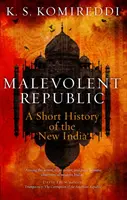 Repubblica malvagia: Breve storia della Nuova India - Malevolent Republic: A Short History of the New India