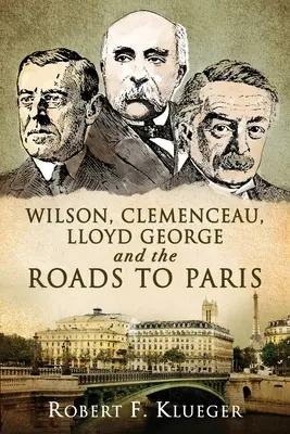 Wilson, Clemenceau, Lloyd George e le strade per Parigi - Wilson, Clemenceau, Lloyd George and the Roads to Paris