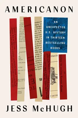 Americanon: Una storia degli Stati Uniti inaspettata in tredici libri bestseller - Americanon: An Unexpected U.S. History in Thirteen Bestselling Books