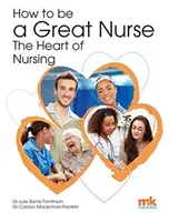 Come essere un grande infermiere - Il cuore dell'assistenza infermieristica - How to be a Great Nurse - the Heart of Nursing