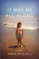 Sono sempre stato io: Un libro di memorie - It Was Me All Along: A Memoir