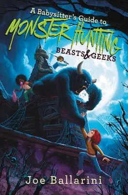 Guida di una babysitter alla caccia ai mostri #2: Bestie e secchioni - A Babysitter's Guide to Monster Hunting #2: Beasts & Geeks