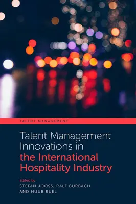 Innovazioni nella gestione dei talenti nell'industria alberghiera internazionale - Talent Management Innovations in the International Hospitality Industry