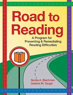 La strada per la lettura: Un programma per la prevenzione e il recupero delle difficoltà di lettura [con CDROM]. - Road to Reading: A Program for Preventing & Remediating Reading Difficulties [With CDROM]