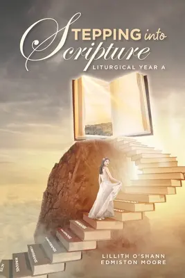 Un passo nella Scrittura: Anno liturgico A - Stepping into Scripture: Liturgical Year A